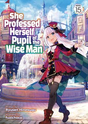 She Professed Herself Pupil of the Wise Man (Light Novel) Vol. 15 Subscription