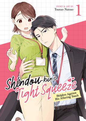 Shindou-Kun's Tight Squeeze: Helpless Against His Alluring Touch Vol. 1 Subscription