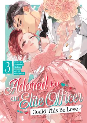 Adored by an Elite Officer: Could This Be Love? Vol. 3 Subscription