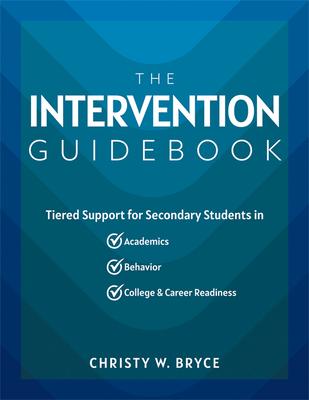 The Intervention Guidebook: Tiered Support for Secondary Students in Academics, Behavior, and College and Career Readiness (College and Career Mtss St Subscription