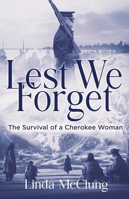 Lest We Forget: The Survival of a Cherokee Woman