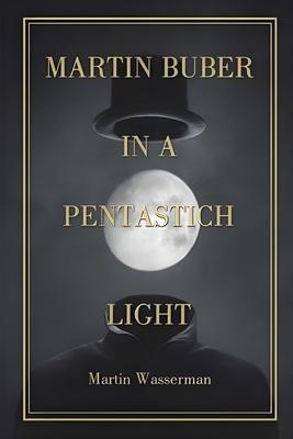 Martin Buber in a Pentastich Light