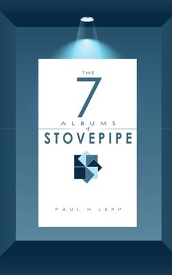 The 7 Albums of Stovepipe