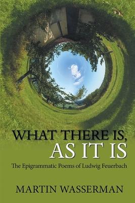 What There Is, As It Is: The Epigrammatic Poems of Ludwig Feuerbach