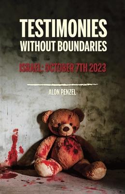 Testimonies Without Boundaries, Israel: October 7th 2023