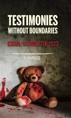 Testimonies Without Boundaries, Israel: October 7th 2023