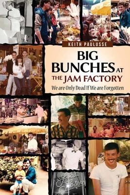 Big Bunches At The Jam Factory: We Are Only Dead If We Are Forgotten