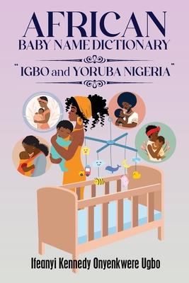 African Baby Name Dictionary: Igbo and Yoruba Nigeria Subscription