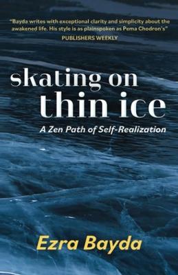 Skating on Thin Ice: A Zen Path of Self-Realization