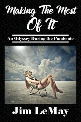 Making The Most Of It: An Odyssey During The Pandemic