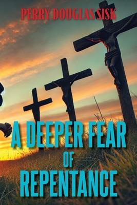 A Deeper Fear of Repentance