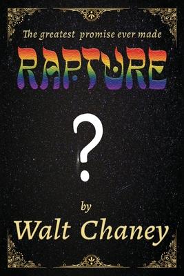 Rapture ?: The greatest promise ever made