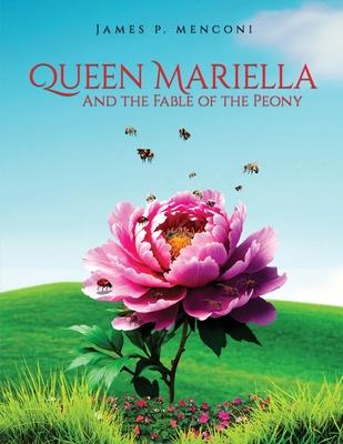 Queen Mariella and the Fable of the Peony