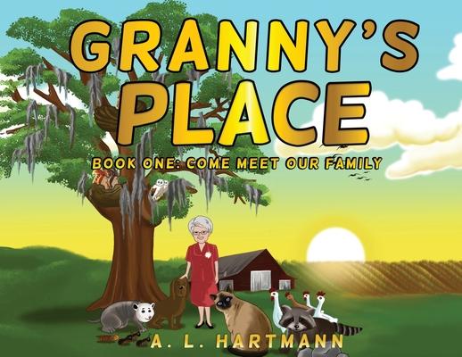 Granny's Place: Book One: Come Meet Our Family