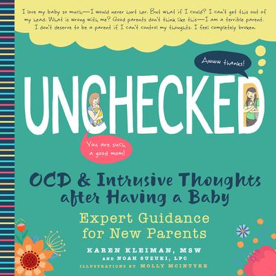Unchecked: Ocd and Intrusive Thoughts After Having a Baby: Expert Guidance for New Parents Subscription
