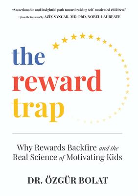 The Reward Trap: Why Rewards Backfire and the Real Science of Motivating Kids Subscription