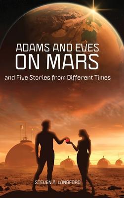 Adams and Eves on Mars and Five Stories From Different Times