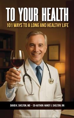 To Your Health: 101 Ways to a Long and Healthy Life Subscription