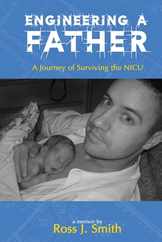 Engineering a Father: A Journey of Surviving the NICU Subscription