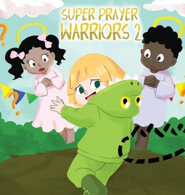 Super Prayer Warriors 2: Iree Learns About Faith