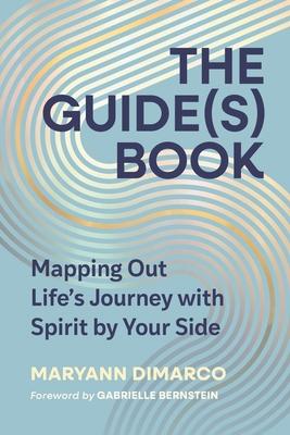The Guide(s) Book: Mapping Out Life's Journey with Spirit by Your Side Subscription