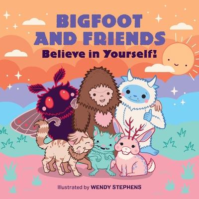 Bigfoot and Friends (Board Book): Believe in Yourself! Subscription