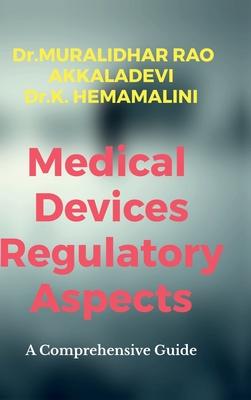 Medical Devices Regulatory Aspects: A Comprehensive Guide