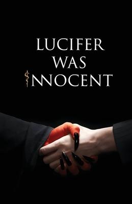 Lucifer was Innocent: The Red Pill