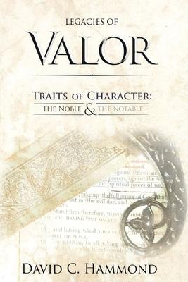 Legacies of Valor: Traits of Character: The Noble & The Notable