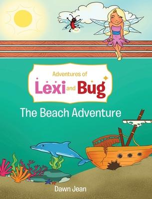 Adventures of Lexi and Bug: The Beach Adventure