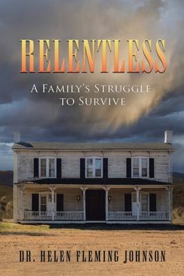 Relentless: A Family's Struggle to Survive