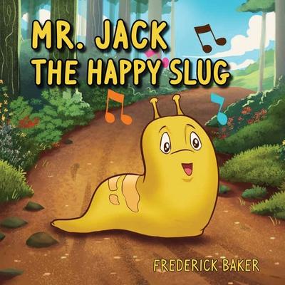 Mr. Jack the Happy Slug