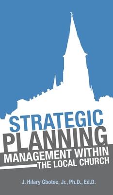 Strategic Planning: Management Within the Local Church