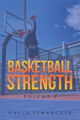 Basketball Strength: Volume 2