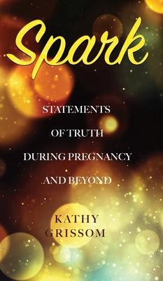 Spark: Statements of Truth During Pregnancy and Beyond