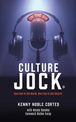 Culture Jock: One Foot In The World, One Foot In The Church