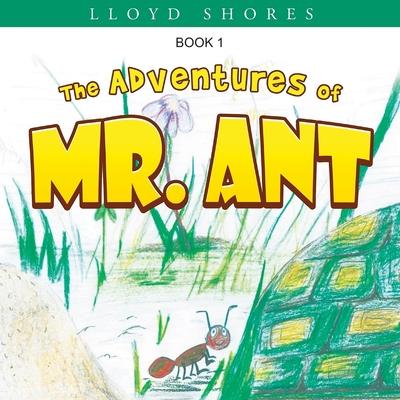 The Adventures of Mr. Ant