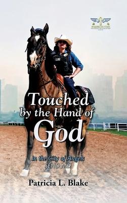 Touched by the Hand of God: In the City of Angels SEND ME!