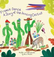 Freeze Dance: A Story of the Dancing Cactus