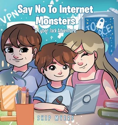 Say No To Internet Monsters: A Cyber Jack Adventure