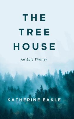 The Tree House: An Epic Thriller