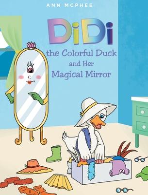 DiDi the Colorful Duck and Her Magical Mirror