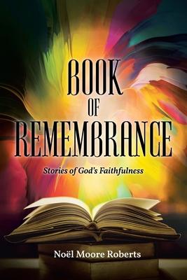 Book of Remembrance: Stories of God's Faithfulness