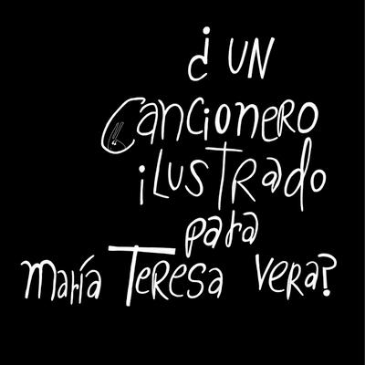 Un Cancionero Ilustrado Para Mara Teresa Vera? S, Por Las Jirallamas