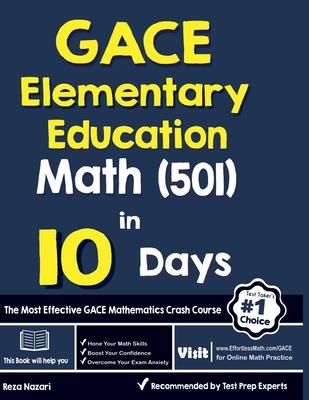 GACE Elementary Education Math (501) in 10 Days: The Most Effective GACE Math Crash Course