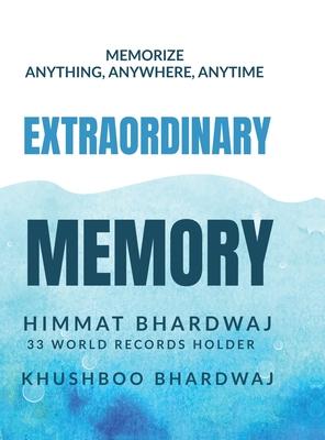 Extraordinary Memory: Your Secret Guide To A Super Memory