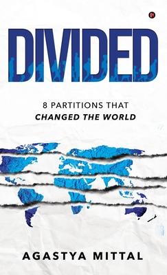 Divided: 8 Partitions That Changed the World