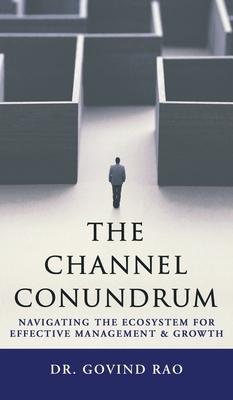 The Channel Conundrum: Navigating the Ecosystem for Effective Management and Growth