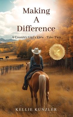 Making A Difference: A Country Girl's View - Take Two