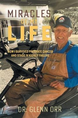 Miracles of My Life: How I Survived Prostate Cancer and Stage IV Kidney Failure Subscription